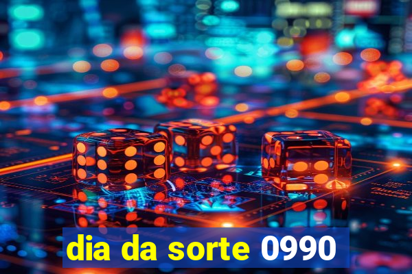 dia da sorte 0990